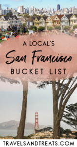 San Francisco Bucket List: Best Things to do in San Francisco