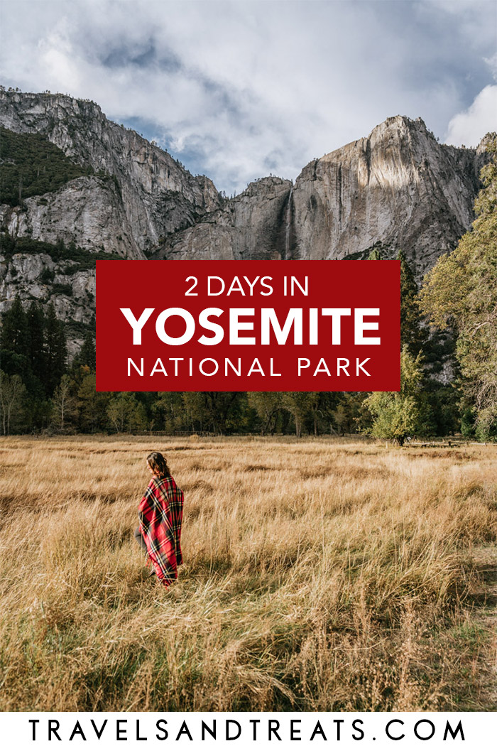 2 Days in Yosemite The Best Weekend in Yosemite Itinerary